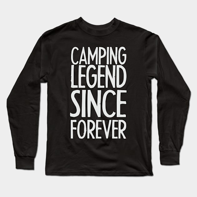 Camping legend since forever, camping lover, Retro Happy Camper T-shirt, Funny Camping, Hiking Gift Tshirt Cool Camp, gift for camper. Long Sleeve T-Shirt by AdventureLife